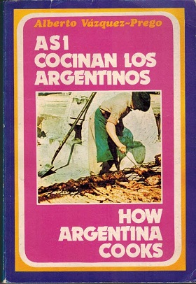 Immagine del venditore per ASI COCINAN LOS ARGENTINOS / HOW ARGENTINA COOKS venduto da ALZOFORA LIBROS