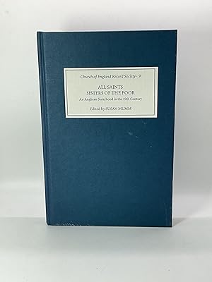 Seller image for All Saints Sisters of the Poor: An Anglican Sisterhood in the Nineteenth Century (Church of England Record Society, 9) (Volume 9) An Anglican Sisterhood in the 19th Century [Church of England Record Society, 9] for sale by Arches Bookhouse