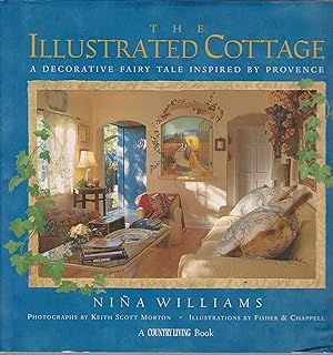 Bild des Verkufers fr The Illustrated Cottage: A Decorative Fairy Tale Inspired by Provence zum Verkauf von Robinson Street Books, IOBA