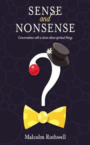 Bild des Verkufers fr Sense And Nonsense: Conversations With A Clown About Spiritual Things zum Verkauf von WeBuyBooks