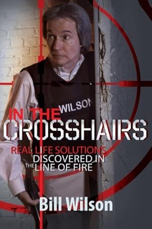 Seller image for In the Crosshairs: Real Life Solutions Discovered in the Line of Fire for sale by WeBuyBooks