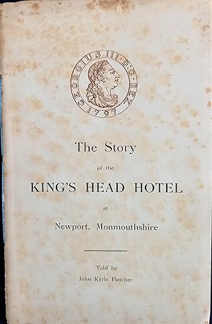 The Story of the King's Head Hotel at Newport Monmouthshire