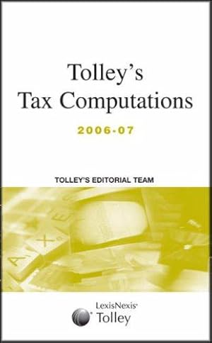 Image du vendeur pour Tolley's Tax Computations 2006-07 mis en vente par WeBuyBooks