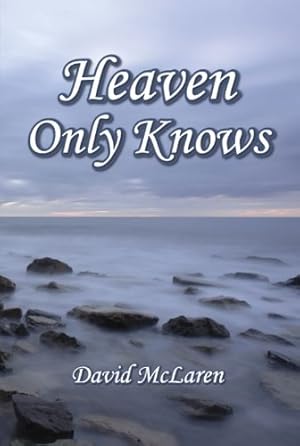 Imagen del vendedor de Heaven Only Knows a la venta por WeBuyBooks