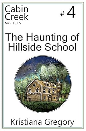 Image du vendeur pour The Haunting of Hillside School (Cabin Creek Mysteries) mis en vente par Reliant Bookstore