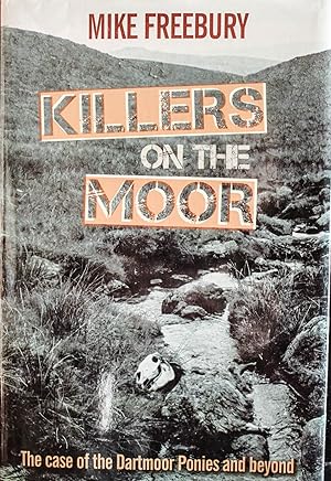 Seller image for Killers on the Moor: The Case of the Dartmoor Ponies & Beyond for sale by Mad Hatter Bookstore