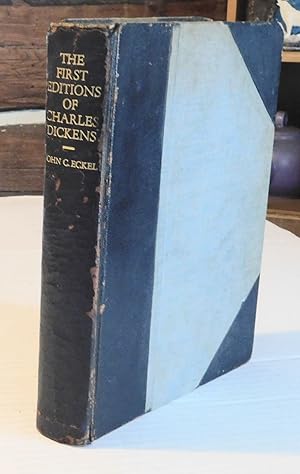 Seller image for THE FIRST EDITIONS OF THE WRITINGS OF CHARLES DICKENS, THEIR POINTS AND VALUES. A Bibliography. for sale by Blue Mountain Books & Manuscripts, Ltd.