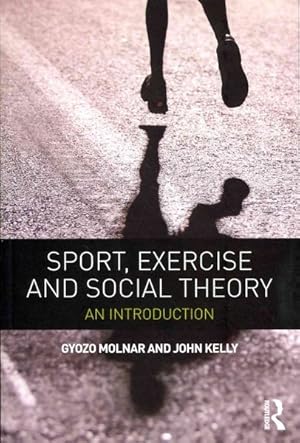 Image du vendeur pour Sport, Exercise and Social Theory : An Introduction mis en vente par GreatBookPricesUK