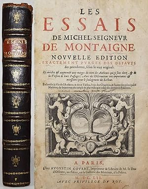 Image du vendeur pour Les Essais. Nouvelle dition xactement purge des defauts des precedentes, selon le vray original. Et enrichie & augmente aux marges du nom des autheurs qui sont citez, & de la version de leurs passages. Avec des observations tres-importantes necessaires pour le soulagement du lecteur. Ensemble la vie de l'autheur, & deux tables, l'une des chapitrres, & l'autre des principales matiers, de beaucoup plus ample & plus utile que celles des dernieres ditions. mis en vente par Antiquariat Haufe & Lutz