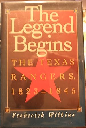 Seller image for The Legends Begins The Texas Rangers 1823-1845 for sale by Old West Books  (ABAA)
