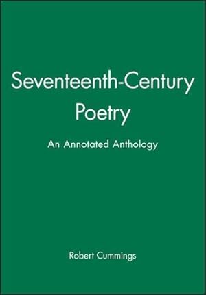 Bild des Verkufers fr Seventeenth-Century Poetry: An Annotated Anthology (Blackwell Annotated Anthologies) zum Verkauf von WeBuyBooks