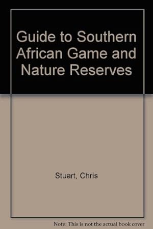 Bild des Verkufers fr Guide to Southern African Game and Nature Reserves zum Verkauf von WeBuyBooks