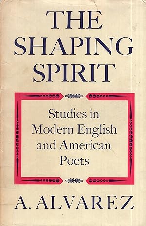 Immagine del venditore per The Shaping Spirit: Studies in Modern English and American Poets venduto da A Cappella Books, Inc.