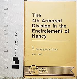 Bild des Verkufers fr The 4th Armored Division in the Encirclement of Nancy zum Verkauf von Epistemo Jo Books