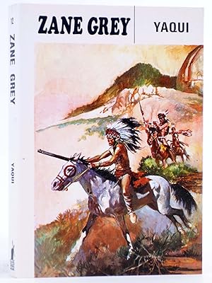 Seller image for ZANE GREY 12. YAQUI (Zane Grey) Molino, 1989. OFRT for sale by Libros Fugitivos