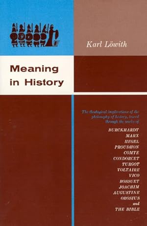 Imagen del vendedor de Meaning in History : The Theological Implications of the Philosophy of History a la venta por GreatBookPrices