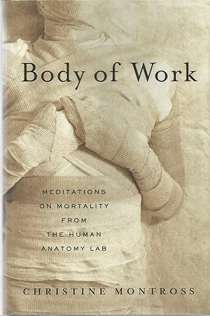 Body of Work: Meditations on Morality From the Human Anatomy Lab