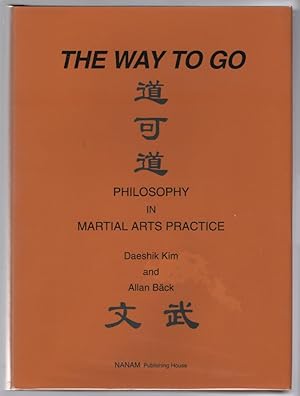 Bild des Verkufers fr The Way to Go: Philosophy in Martial Arts Practice zum Verkauf von Turn-The-Page Books