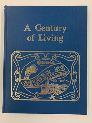 A Century of Living in Selden, Kansas, Sheridan County - 1888-1988 - Selden Centennial 100 Yrs