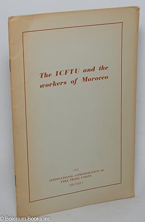 Image du vendeur pour The ICFTU and the workers of Morocco mis en vente par Bolerium Books Inc.