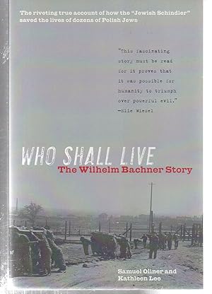 Imagen del vendedor de Who Shall Live: The Wilhelm Bachner Story a la venta por EdmondDantes Bookseller