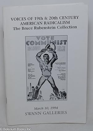 Bild des Verkufers fr Voices of 19th & 20th Century American radicalism, the Bruce Rubenstein collection zum Verkauf von Bolerium Books Inc.