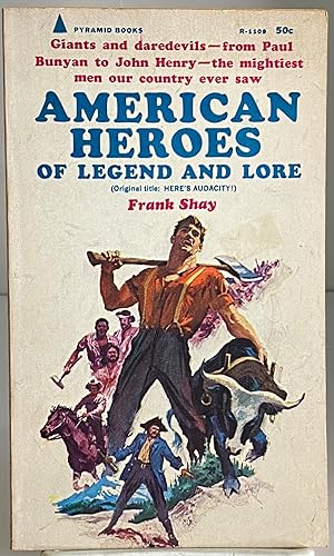 Seller image for American Heroes Of Legend And Lore (Original Title : Here's Audacity!) for sale by Books Galore Missouri