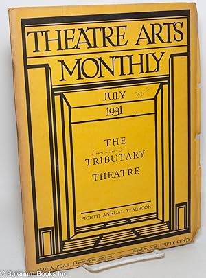 Bild des Verkufers fr Theatre Arts Monthly: vol. 15, #7, July 1931: The Tributary Theatre: eighth annual yearbook zum Verkauf von Bolerium Books Inc.