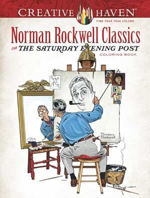 Seller image for Creative Haven Norman Rockwell Classics from the Saturday Evening Post Coloring Book for sale by GreatBookPrices