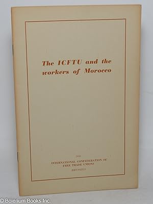 Image du vendeur pour The ICFTU and the workers of Morocco mis en vente par Bolerium Books Inc.