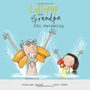 Bild des Verkufers fr Lollipop and Grandpa go Swimming zum Verkauf von WeBuyBooks