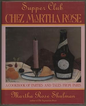 Seller image for Supper Club Chez Martha Rose : A Cookbook Of Parties And Tales From Paris for sale by cookbookjj