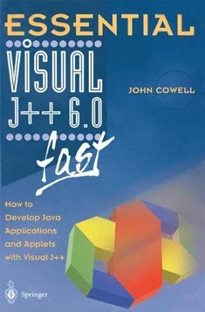 Immagine del venditore per Essential Visual J++ 6.0 fast: How to develop Java applications and applets with Visual J++ (Essential Series) venduto da WeBuyBooks