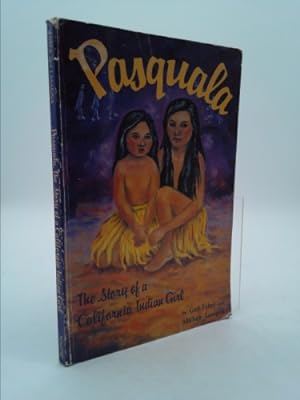 Seller image for Pasquala: The Story of a California Indian Girl for sale by ThriftBooksVintage