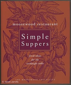 Moosewood Restaurant Simple Suppers : Fresh Ideas For The Weeknight Table