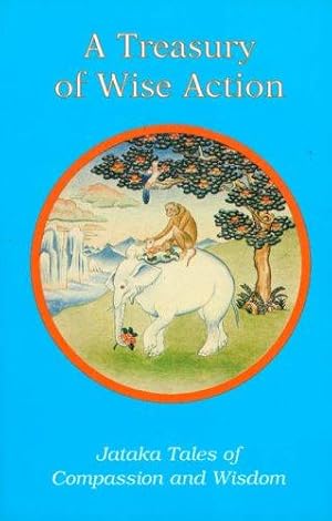 Seller image for Treasury of Wise Action: Jataka Tales of Compassion and Wisdom (Tales of compassion & wisdom) for sale by WeBuyBooks