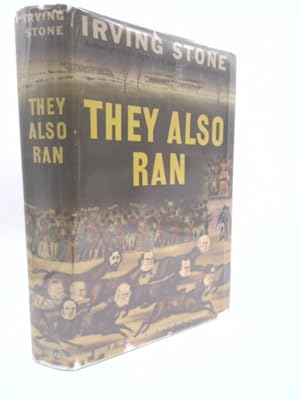 Seller image for They also ran: The story of the men who were defeated for the presidency for sale by ThriftBooksVintage