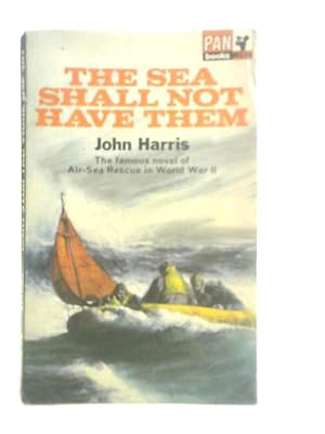 Seller image for The Sea Shall Not Have Them for sale by World of Rare Books