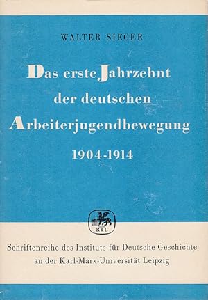 Das erste Jahrzehnt der deutschen Arbeiterjugendbewegung 1904-1914. Schriftenreihe des Instituts ...