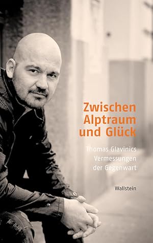 Bild des Verkufers fr Zwischen Alptraum und Glck: Thomas Glavinics Vermessungen der Gegenwart (Poiesis / Standpunkte zur Gegenwartsliteratur) zum Verkauf von Modernes Antiquariat - bodo e.V.