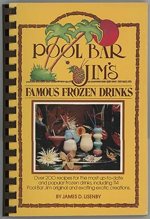 Pool Bar Jim's Famous Frozen Drinks : Over 200 recipes for the mostup-to-date and popular frozen ...