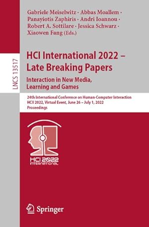 Bild des Verkufers fr HCI International 2022 - Late Breaking Papers. Interaction in New Media, Learning and Games : 24th International Conference on Human-Computer Interaction, HCII 2022, Virtual Event, June 26July 1, 2022, Proceedings zum Verkauf von AHA-BUCH GmbH