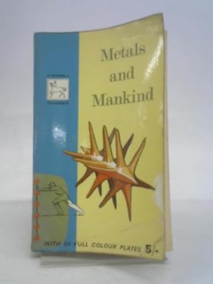 Imagen del vendedor de Metals And Mankind a la venta por World of Rare Books