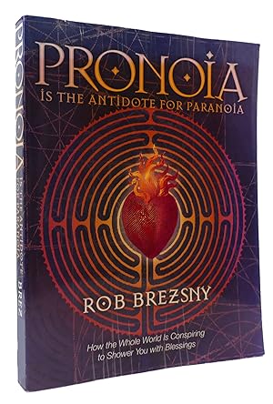 Seller image for PRONOIA IS THE ANTIDOTE TO PARANOIA How the Whole World is Conspiring to Shower You with Blessings for sale by Rare Book Cellar