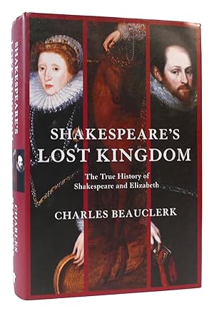 Immagine del venditore per SHAKESPEARE'S LOST KINGDOM The True History of Shakespeare and Elizabeth venduto da Rare Book Cellar