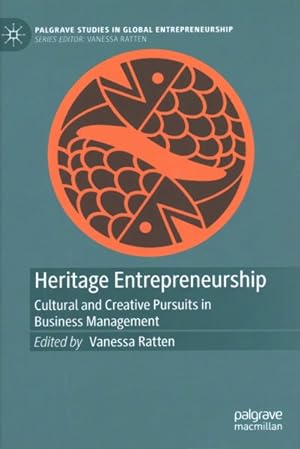 Imagen del vendedor de Heritage Entrepreneurship : Cultural and Creative Pursuits in Business Management a la venta por GreatBookPrices