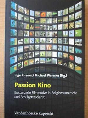 Bild des Verkufers fr Passion Kino - Existenzielle Filmmotive in Religionsunterricht und Schulgottesdienst zum Verkauf von Brcke Schleswig-Holstein gGmbH