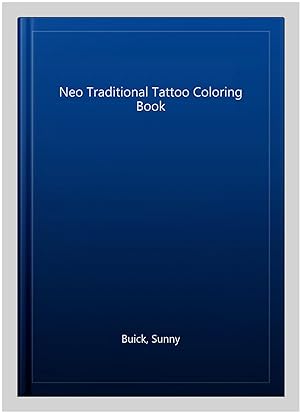 Seller image for Neo Traditional Tattoo Coloring Book for sale by GreatBookPrices