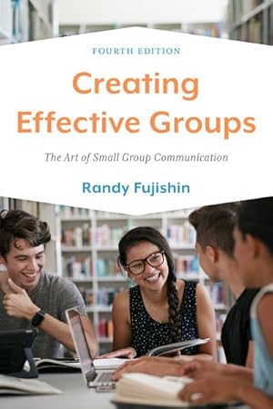 Seller image for Creating Effective Groups : The Art of Small Group Communication for sale by GreatBookPrices