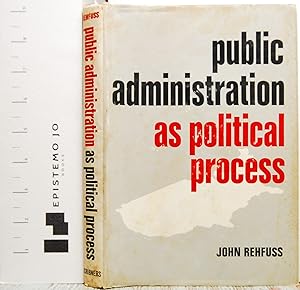 Public Administration as Political Process